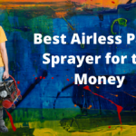 Best Airless Paint Sprayer for the Money